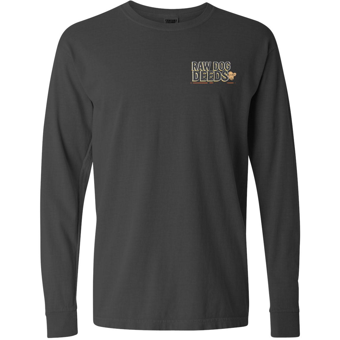 Raw Dog Deeds Long Sleeve